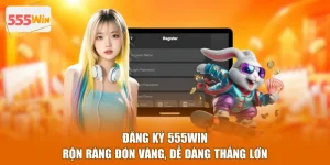 Đăng Ký 555WIN - Rộn Ràng Đón Vàng, Dễ Dàng Thắng Lớn