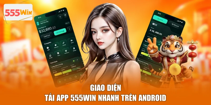 Giao diện tải app 555WIN nhanh trên Android