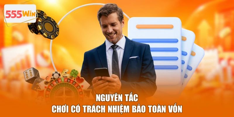 Nguyên tắc chơi có trách nhiệm bảo toàn vốn