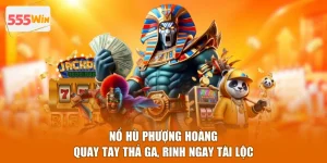 Nổ Hũ Phượng Hoàng - Quay Tay Thả Ga, Rinh Ngay Tài Lộc