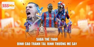 SABA Thể Thao - Đỉnh Cao Tranh Tài, Rinh Thưởng Mê Say